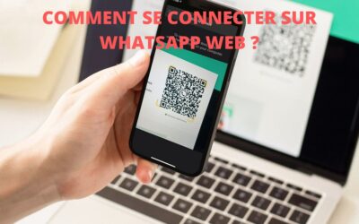 WhatsApp web ou comment utiliser WhatsApp sur son ordinateur ?